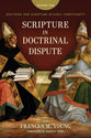 Scripture in Doctrinal Dispute (Vol. 2): Doctrine and Scripture in Early Christianity