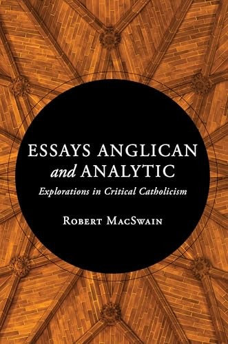 Essays Anglican and Analytic: Explorations in Critical Catholicism