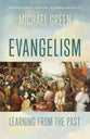 Evangelism: Learning From the Past (The Eerdmans Michael Green Collection)