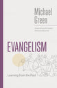 Evangelism: Learning From the Past (The Eerdmans Michael Green Collection)