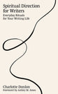 Spiritual Direction for Writers: Everyday Rituals for Your Writing Life