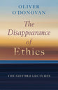 The Disappearance of Ethics: The Gifford Lectures
