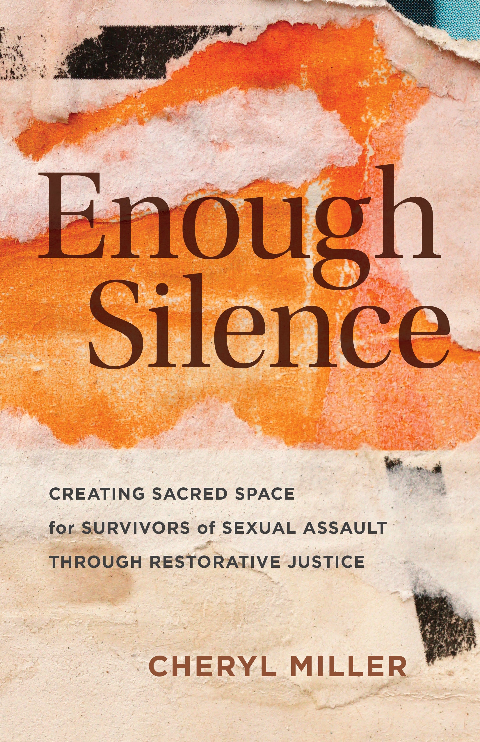 Enough Silence: Creating Sacred Space for Survivors of Sexual Assault through Restorative Justice