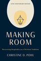 Making Room (25th anniversary edition): Recovering Hospitality as a Christian Tradition