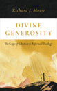 Divine Generosity: The Scope of Salvation in Reformed Theology