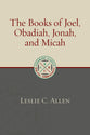 The Books of Joel, Obadiah, Jonah, and Micah (Eerdmans Classic Biblical Commentaries Series)