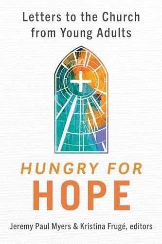 Hungry for Hope: Letters to the Church from Young Adults