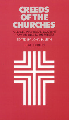Creeds of the Churches (3rd Ed)