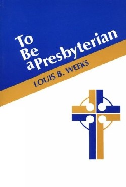 To Be a Presbyterian