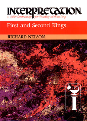 First and Second Kings (Interpretation Bible Commentaries Series)