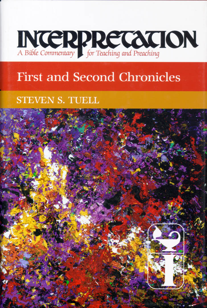 First and Second Chronicles (Interpretation Bible Commentaries Series)