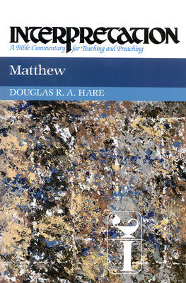 Matthew (Interpretation Bible Commentaries Series)
