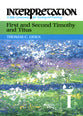First and Second Timothy and Titus (Interpretation Bible Commentaries Series)