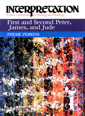First and Second Peter, James, and Jude (Interpretation Bible Commentaries Series)