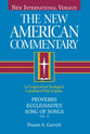 Proverbs, Ecclesiastes, Song of Songs (#14 in New American Commentary Series)