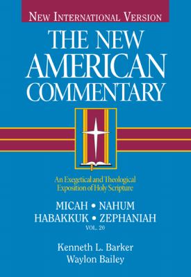 Micah, Nahum, Habbakuk, Zephaniah (#20 in New American Commentary Series)