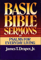 Basic Bible Sermons on Psalms For Everyday Living