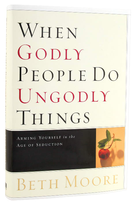 When Godly People Do Ungodly Things