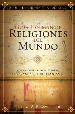 Guia Holman De Religiones Del Mundo (Holman Guide To Understanding World Religions) (Spanish)