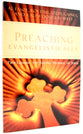 Preaching Evangelistically: Proclaiming the Saving Message of Jesus