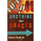 Doctrine That Dances: Bringing Doctrinal Preaching and Teaching to Life