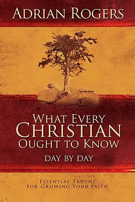 What Every Christian Ought to Know Day By Day