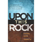 Upon This Rock