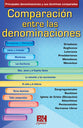 Tract Comparacin Entre Las Denominaciones: Principales Denominaciones Y Sus Doctrinas Comparadas (Spanish)