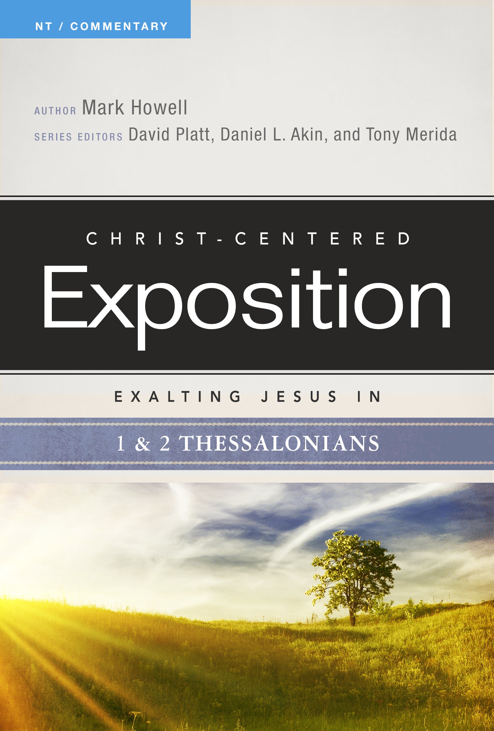 Exalting Jesus in 1 & 2 Thessalonians (Christ Centered Exposition Commentary Series)