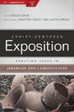 Exalting Jesus in Jeremiah & Lamentations (Christ Centered Exposition Commentary Series)