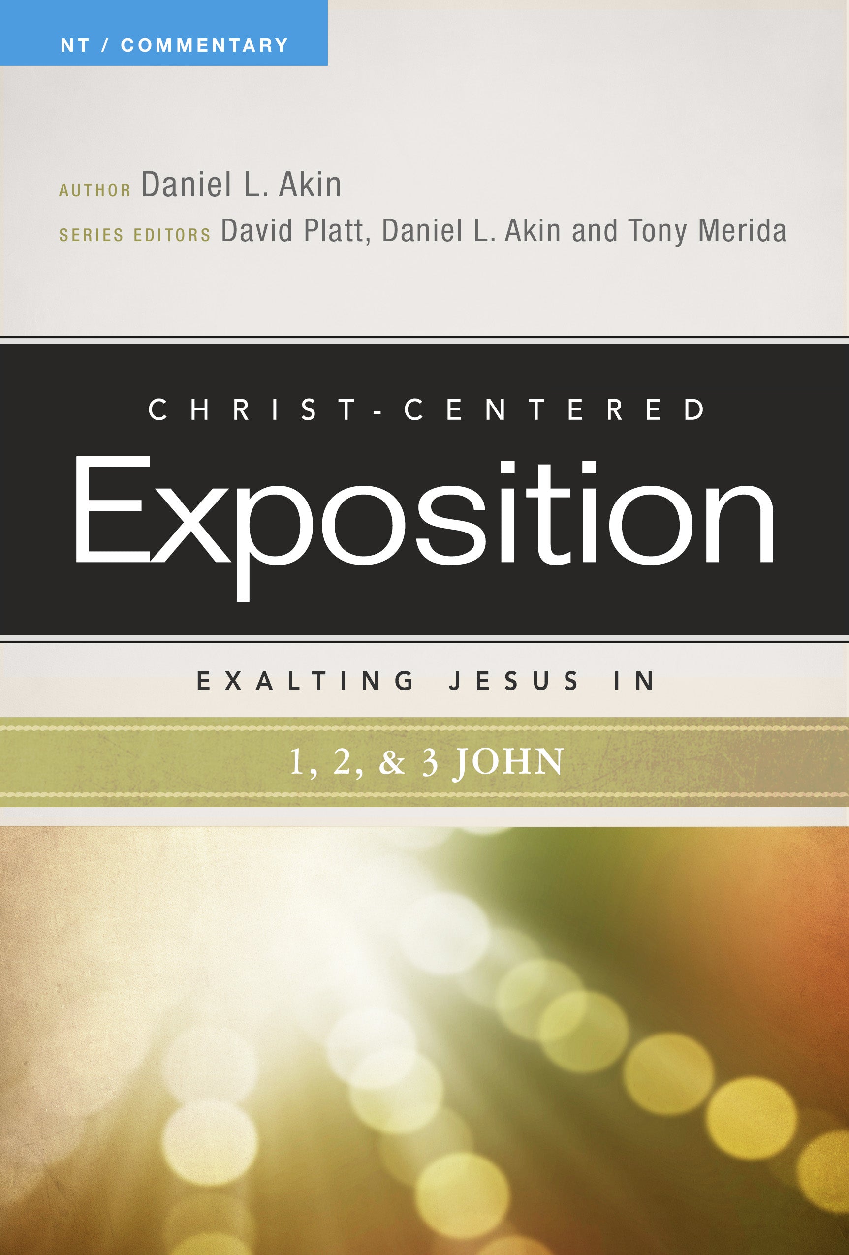 Exalting Jesus in 1,2,3 John (Christ Centered Exposition Commentary Series)