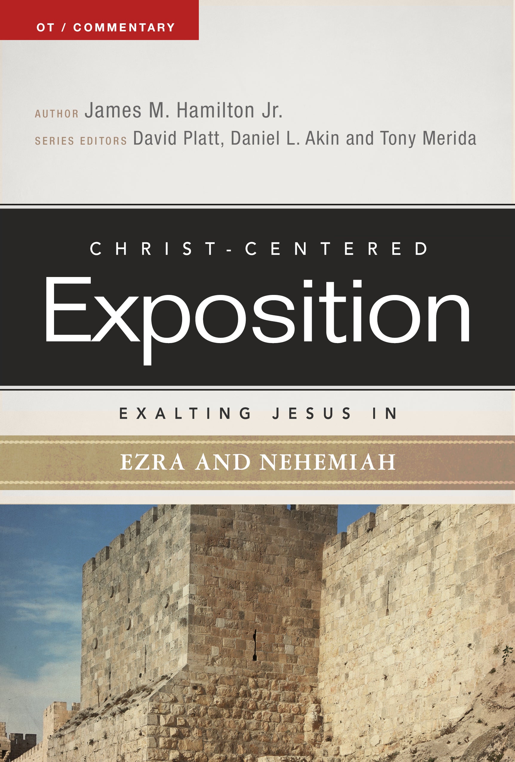 Exalting Jesus in Ezra-Nehemiah (Christ Centered Exposition Commentary Series)