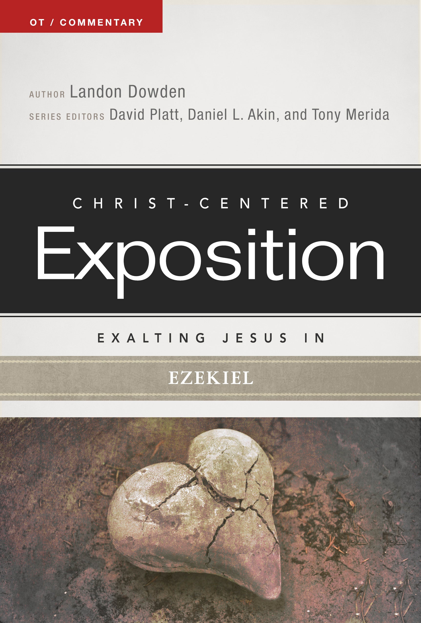 Exalting Jesus in Ezekiel (Christ Centered Exposition Commentary Series)