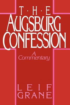 The Augsburg Confession: A Commentary