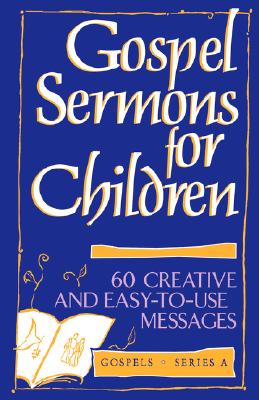 Gospel Sermons For Children, Series a