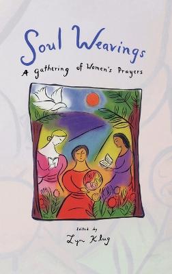 Soul Weavings: A Gathering of Women's Prayers