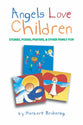 Angels Love Children: Stories, Poems, Prayers, and Other Family Fun