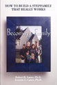 Becoming Family: How to Build a Stepfamily That Really Works