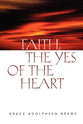 Faith: The Yes of the Heart