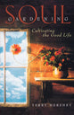 Soul Gardening: Cultivating the Good Life