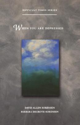 When You Are Depressed (Difficult Times Series)