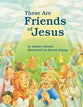 These Are Friends of Jesus