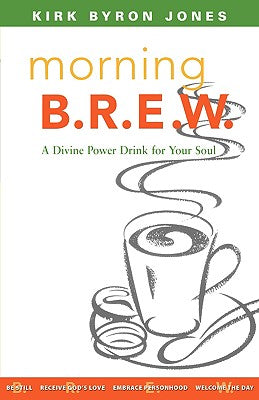 Morning B.R.E.W: A Divine Power Drink For Your Soul