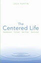 The Centered Life: Awakened, Called, Set Free, Nurtured