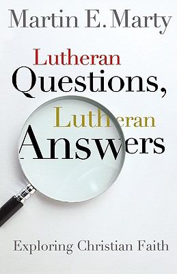 Lutheran Questions, Lutheran Answers