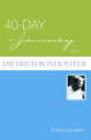 40-Day Journey With Dietrich Bonhoeffer