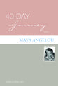 40 Day Journey With Maya Angelou
