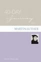 40 Day Journey With Martin Luther