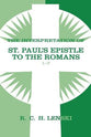 Interpretation of St.Paul's Epistle to the Romans: 1-7 (Vol #01)