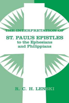 Interpretation of St.Paul's Epistles to the Ephesians and Philippians